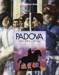 Padova. Città d'arte e di luce