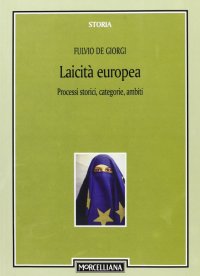 Laicità europea. Processi storici, categorie, ambiti