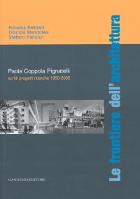 Le Frontiere dell'Architettura. Paola Coppola Pignatelli. Scritti, Progetti, Ricerche 1950-2005