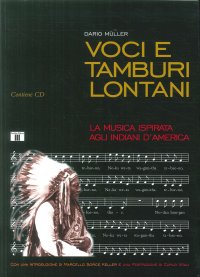 Voci e tamburi lontani. La musica ispirata agli indiani d'America. Con CD Audio