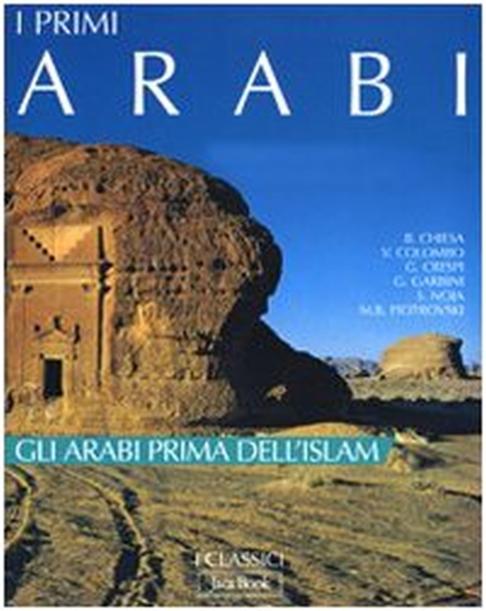 I primi arabi. Gli arabi prima dell'Islam