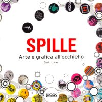 Spille. Arte e grafica all'occhiello