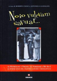 Noio vulevam savuar. Antologia del cinema comico italiano