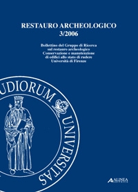 Restauro Archeologico n. 3/2006. Bollettino del Gruppo di Ricerca sul restauro archeologico. Conservazione e manutenzione di edifici allo stato di rudere. Università di Firenze