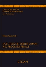 La tutela dei diritti umani nel processo penale La tutela dei diritti umani nel processo penale