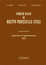 Corso base di diritto processuale civile. Appendice di aggiornamento 2006 Corso base di diritto processuale civile. Appendice di aggiornamento 2006
