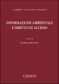 Informazione ambientale e diritto di accesso Informazione ambientale e diritto di accesso