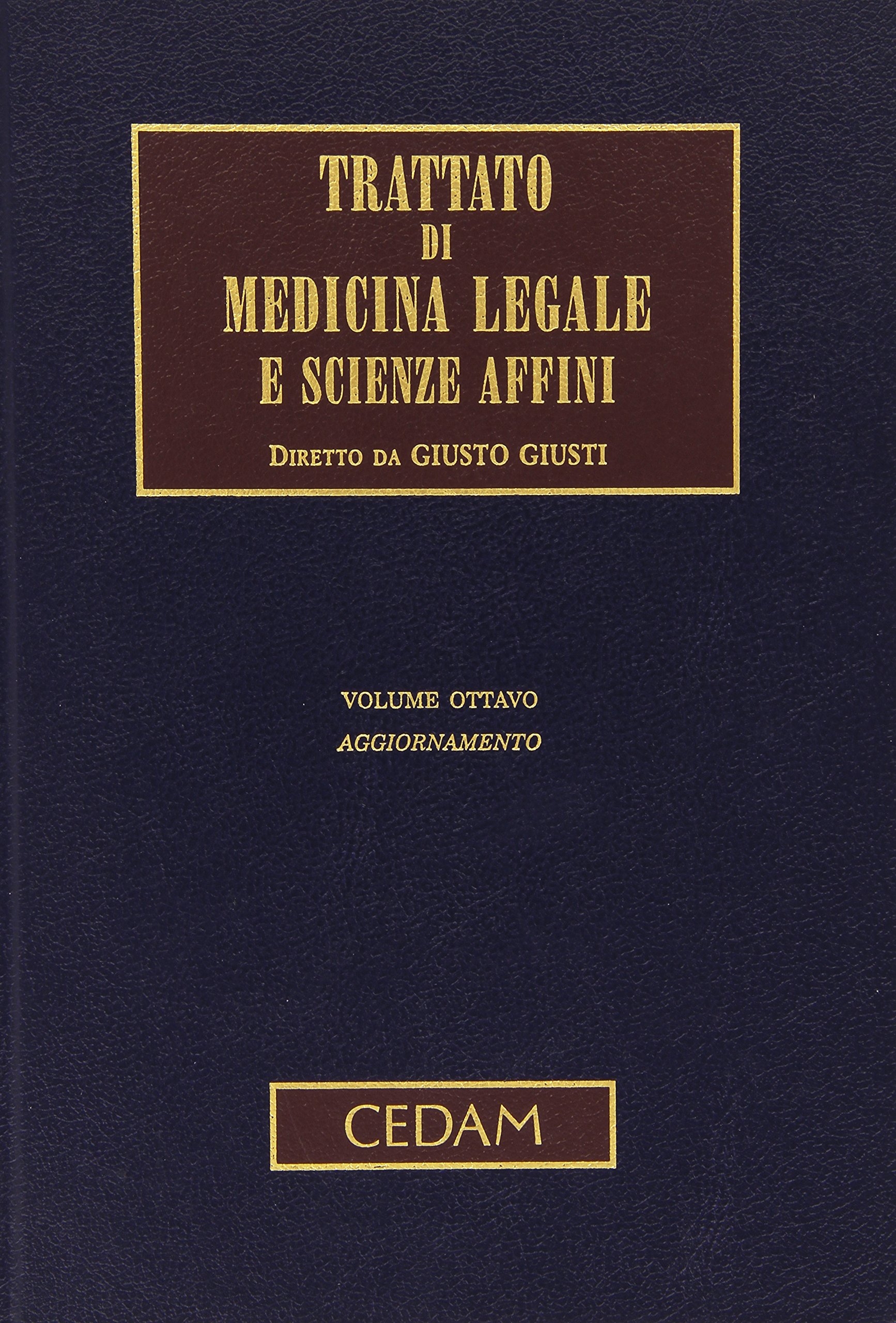 Trattato di medicina legale e scienze affini. Vol. 8 Trattato di medicina legale e scienze affini. Vol. 8
