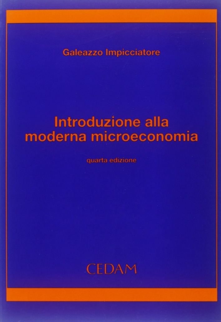 Introduzione alla moderna microeconomia Introduzione alla moderna microeconomia