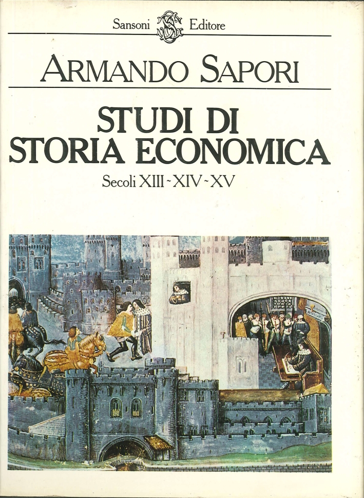 Studi di Storia economica. Secoli XIII-XIV-XV Studi di Storia economica. Secoli XIII-XIV-XV