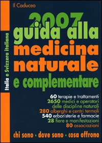 Guida alla medicina naturale e complementare 2007 Guida alla medicina naturale e complementare 2007