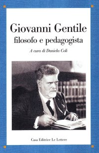 Giovanni Gentile filosofo e pedagogista