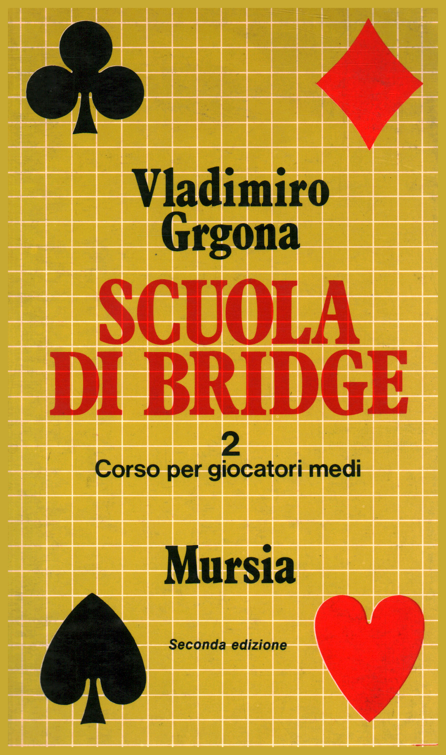 Scuola di bridge. Vol. 2: Corso per giocatori medi