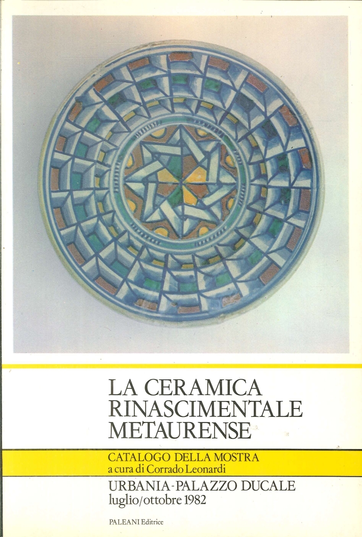La ceramica rinascimentale metaurense La ceramica rinascimentale metaurense