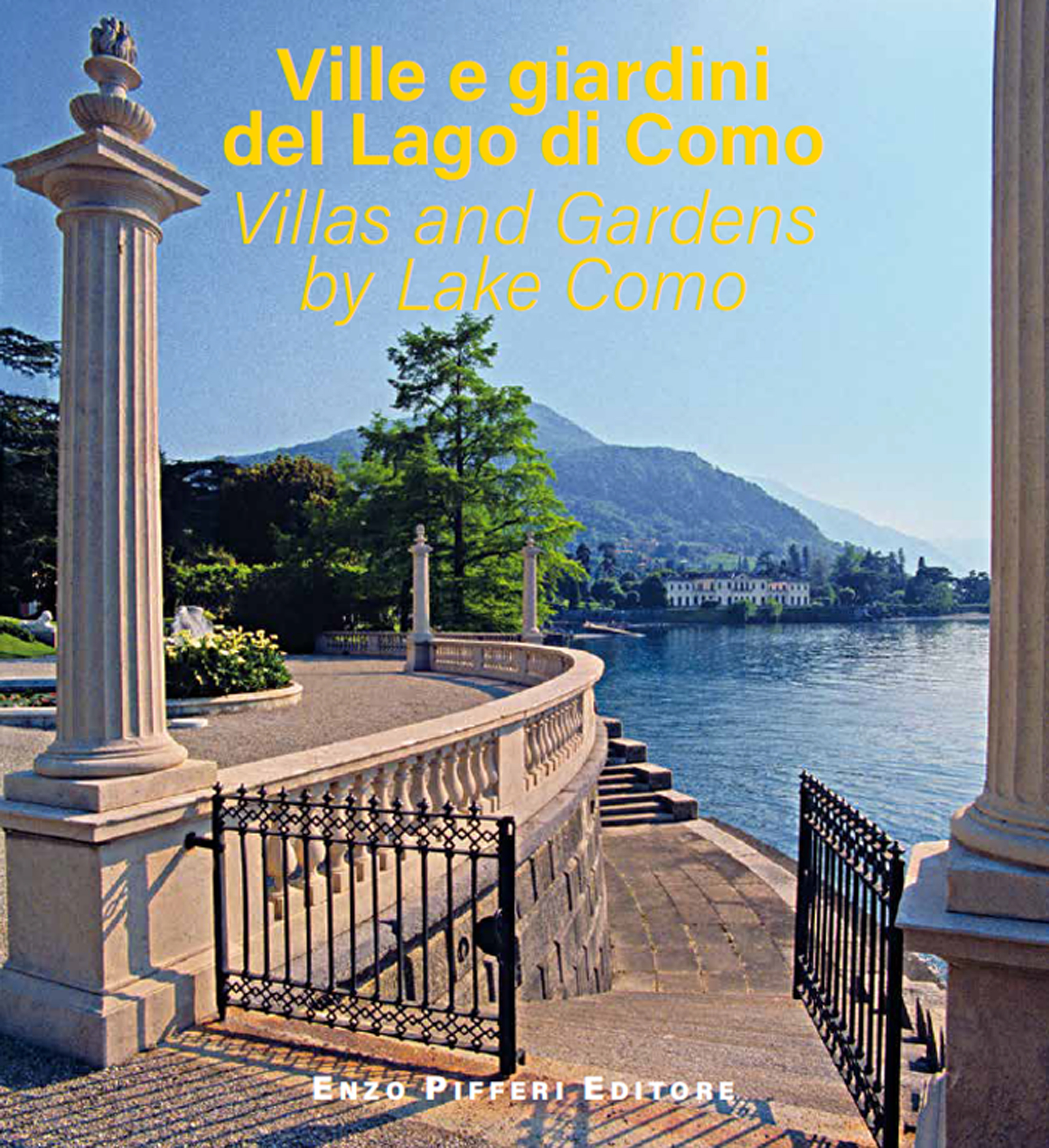 Ville e giardini del lago di Como. Villas and Gardens by Lake Como