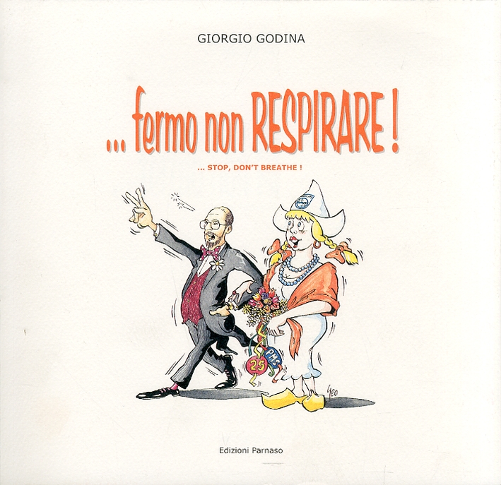 ...Fermo non respirare!...Stop, don't breath! ...Fermo non respirare!...Stop, don't breath!