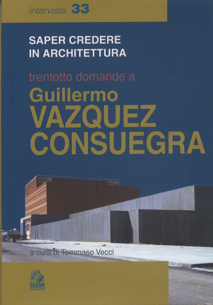 Trentotto domande a Guillermo Vazquez Consuegra Trentotto domande a Guillermo Vazquez Consuegra