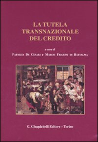 La tutela transnazionale del credito. La tutela transnazionale del credito.