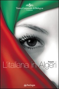 Rossini. L'italiana in Algeri Rossini. L'italiana in Algeri