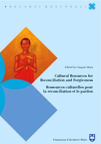 Cultural resources for reconciliation and forgiveness-Ressources culturelles pour la réconciliation et le pardon Cultural resources for reconciliation and forgiveness-Ressources culturelles pour la réconciliation et le pardon
