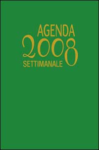 Agenda settimanale 2008. Da settembre 2007 Agenda settimanale 2008. Da settembre 2007