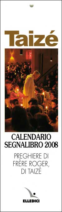 Taizé. Calendario segnalibro 2008. Taizé. Calendario segnalibro 2008.