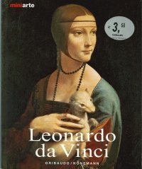 Leonardo da Vinci. La Vita e le Opere