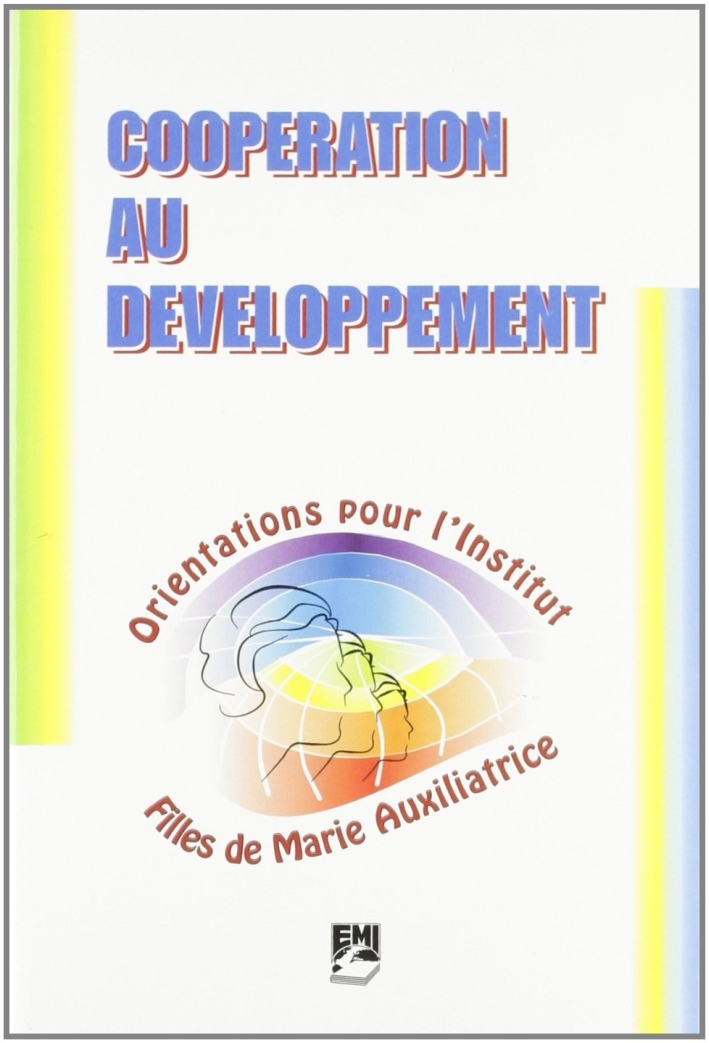 Cooperation au developpement. Orientations pour l'Institut Filles de Marie Auxiliatrice Cooperation au developpement. Orientations pour l'Institut Filles de Marie Auxiliatrice