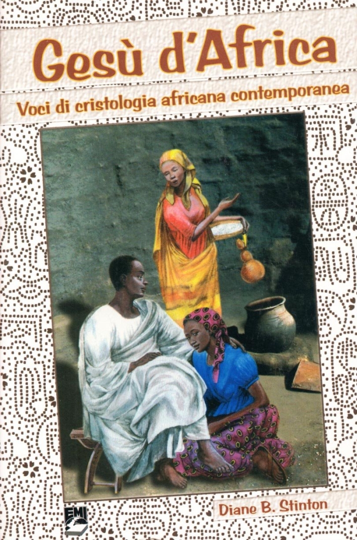 Gesù d'Africa. Voci di cristologia africana contemporanea Gesù d'Africa. Voci di cristologia africana contemporanea