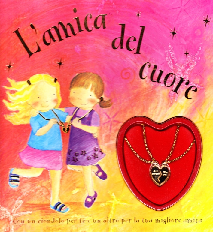 L'amica del cuore. Piccoli gioielli. Ediz. illustrata L'amica del cuore. Piccoli gioielli. Ediz. illustrata