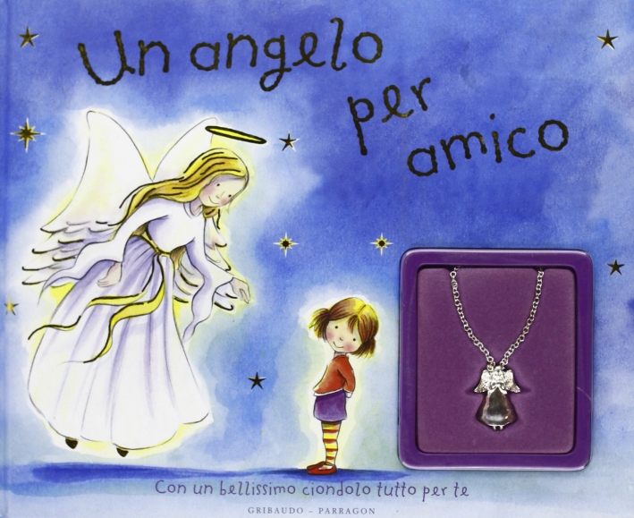 Un angelo per amico. Ediz. illustrata Un angelo per amico. Ediz. illustrata