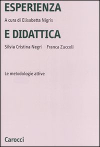 Esperienza e didattica. Le metodologie attive Esperienza e didattica. Le metodologie attive