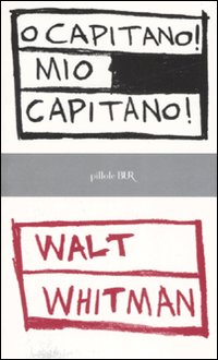 Capitano mio capitano Capitano mio capitano