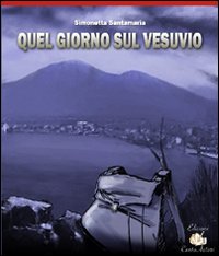 Quel giorno sul Vesuvio. Quel giorno sul Vesuvio.