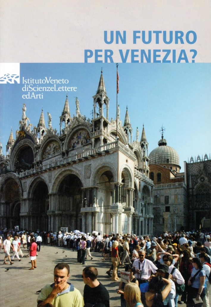 Un futuro per Venezia? Riflessioni a 40 anni dall'alluvione del 1966 Un futuro per Venezia? Riflessioni a 40 anni dall'alluvione del 1966
