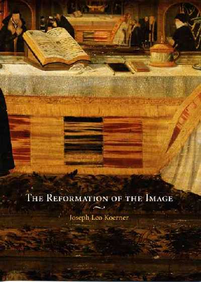 The Reformation of the Image The Reformation of the Image