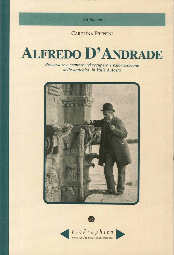 Alfredo d'Andrade. Precursore e Mentore nel Recupero e Valorizzazione delle Antichità in Valle d'Aosta