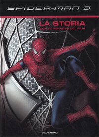 Spider-Man 3. La storia con le immagini del film. Ediz. illustrata Spider-Man 3. La storia con le immagini del film. Ediz. illustrata