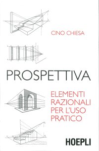 Prospettiva. Elementi razionali per l'uso pratico.
