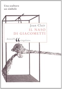Il naso di Giacometti. Una scultura, un simbolo