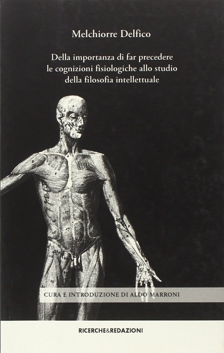 Della importanza di far procedere le cognizioni fisiologiche allo studio della filosofia intellettuale Della importanza di far procedere le cognizioni fisiologiche allo studio della filosofia intellettuale