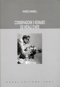 Conservazione e restauro dei metalli d'arte. Conservazione del patrimonio culturale. Ricerche interdisciplinari IV