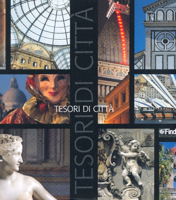 Tesori di città. 1997-2006. Viaggio in Italia attraverso i libri e le immagini della collana Findomestic Tesori di città. 1997-2006. Viaggio in Italia attraverso i libri e le immagini della collana Findomestic