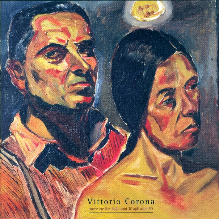 Vittorio Corona. Opere inedite dagli anni '30 agli anni '50 Vittorio Corona. Opere inedite dagli anni '30 agli anni '50