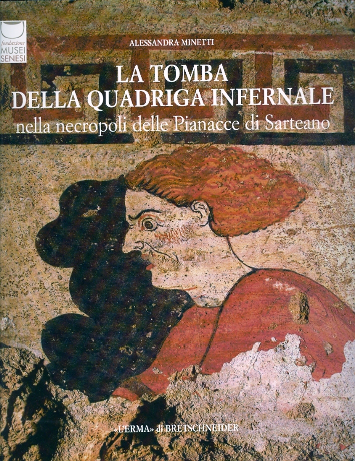 La Tomba della Quadriga Infernale nella necropoli delle Pianacce di Sarteano La Tomba della Quadriga Infernale nella necropoli delle Pianacce di Sarteano