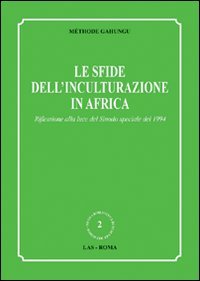 Le sfide dell'inculturazione in Africa. Riflessione alla luce del Sinodo speciale del 1994