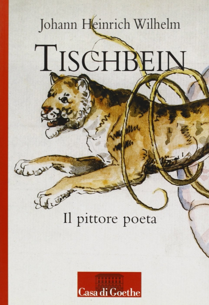 Tischbein. Il pittore poeta Tischbein. Il pittore poeta