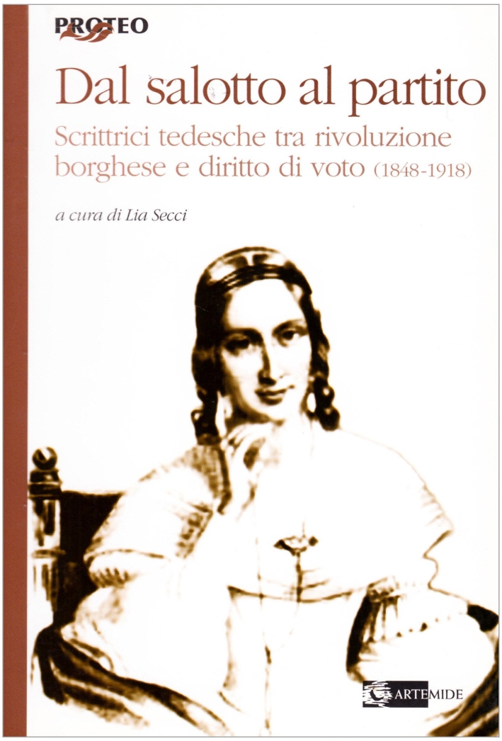 Dal salotto al partito. Scrittrici tedesche tra rivoluzione borghese e diritto di voto Dal salotto al partito. Scrittrici tedesche tra rivoluzione borghese e diritto di voto