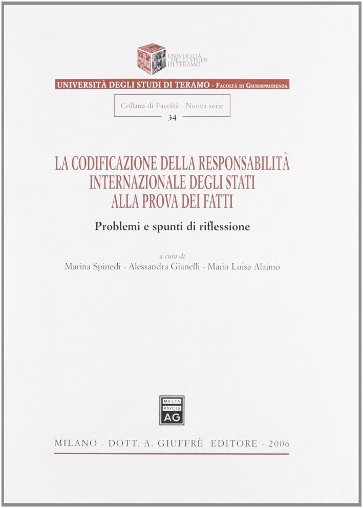 La codificazione della responsabilità internazionale degli Stati alla prova dei fatti. Problemi e spunti di riflessione La codificazione della responsabilità internazionale degli Stati alla prova dei fatti. Problemi e spunti di riflessione