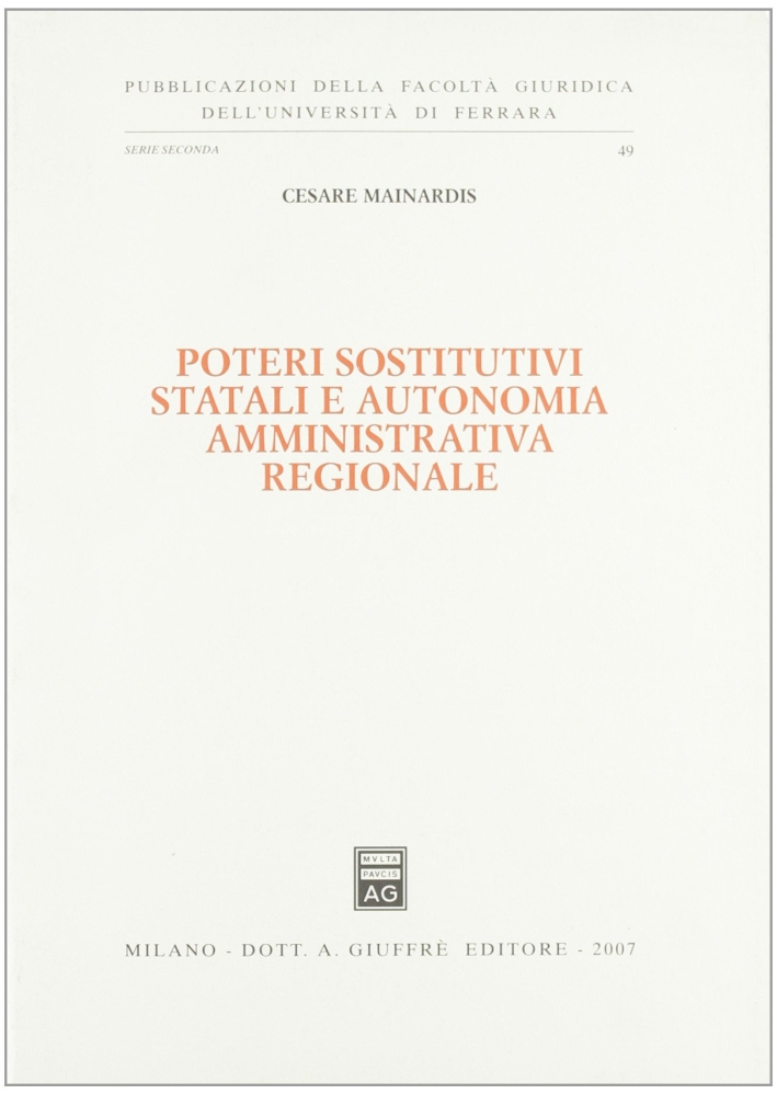 Poteri sostitutivi statali e autonomia amministrativa regionale Poteri sostitutivi statali e autonomia amministrativa regionale